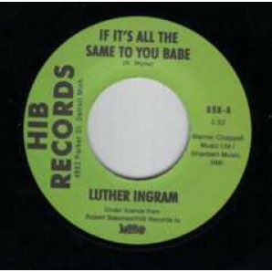 Ingram, Luther 'If It’s All The Same To You Babe' + 'Exus Trek'  7"